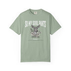 So My Soul Pants T-Shirt