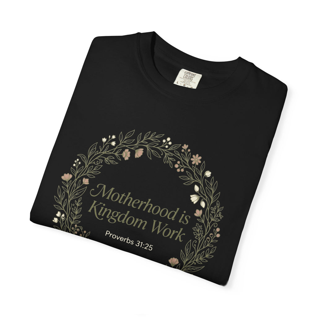 Motherhoos is Kingdom work T-Shirt
