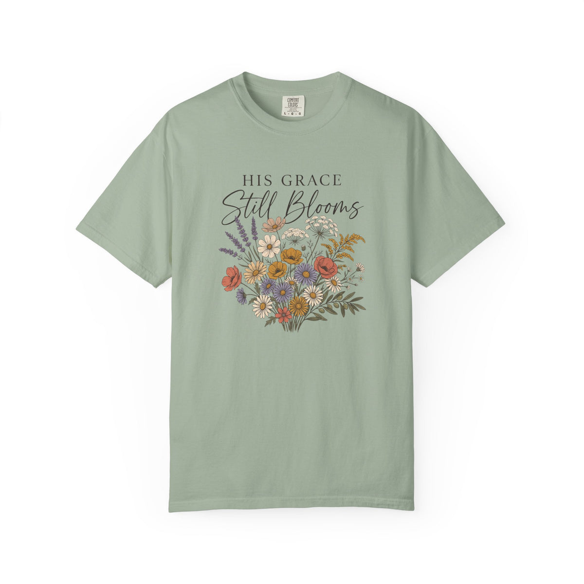 His Grace Still Blooms T-Shirt