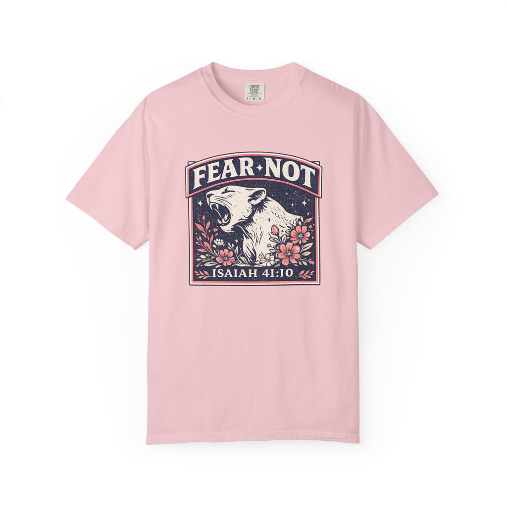 Fear Not  T-Shirt