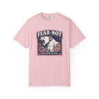 Fear Not  T-Shirt
