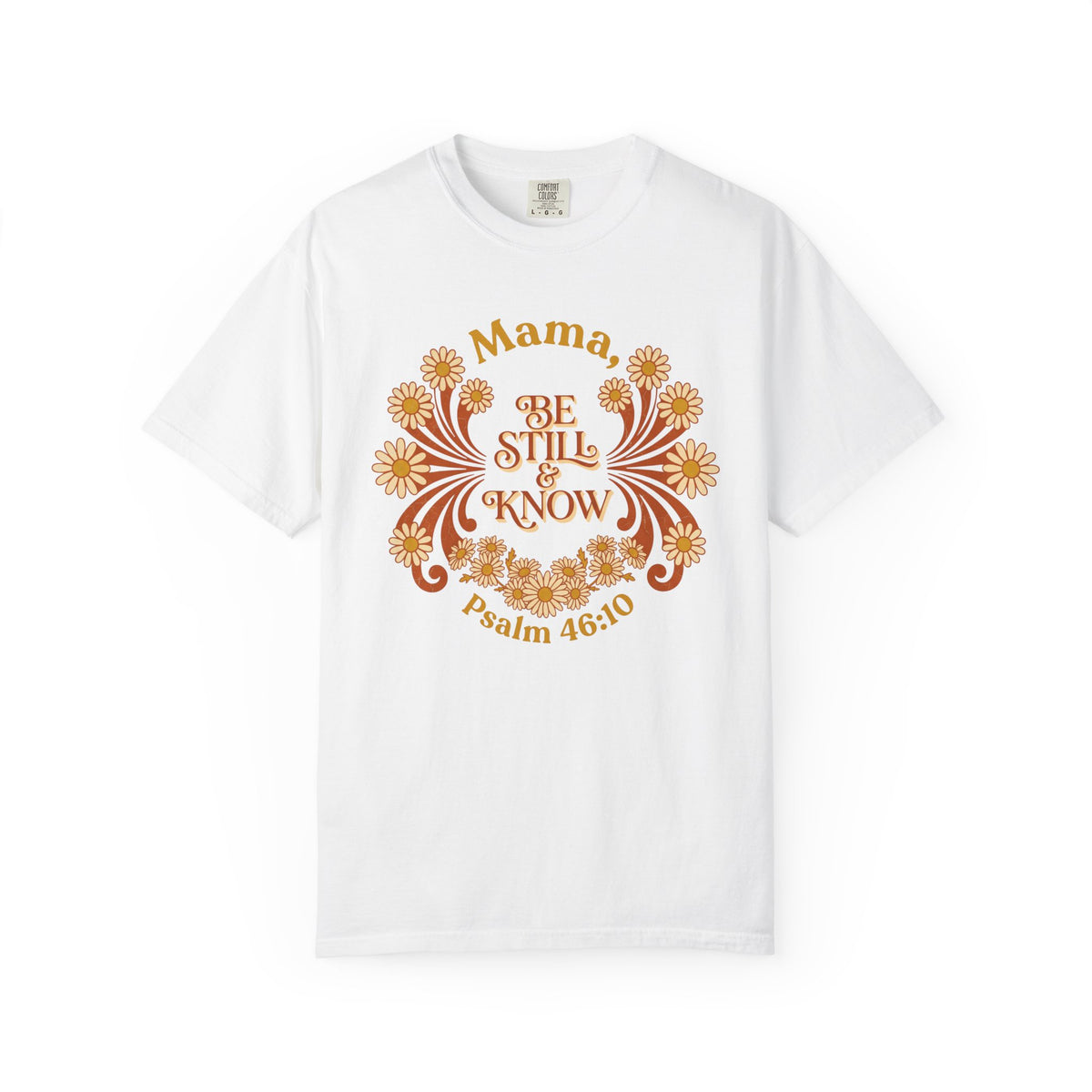 Mama Be Still T-Shirt