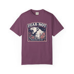 Fear Not  T-Shirt