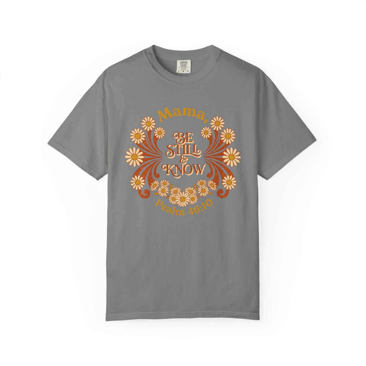 Mama Be Still T-Shirt