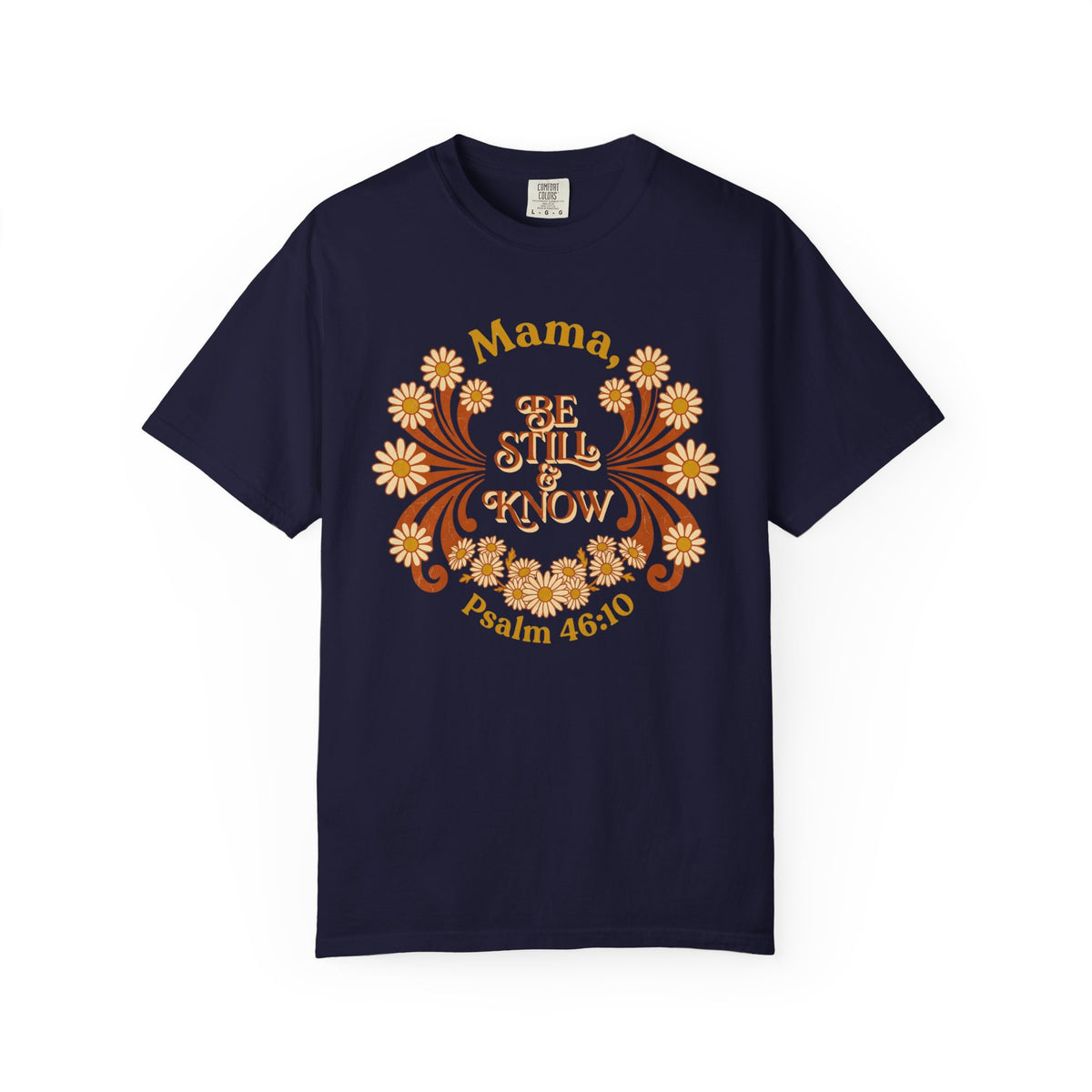 Mama Be Still T-Shirt