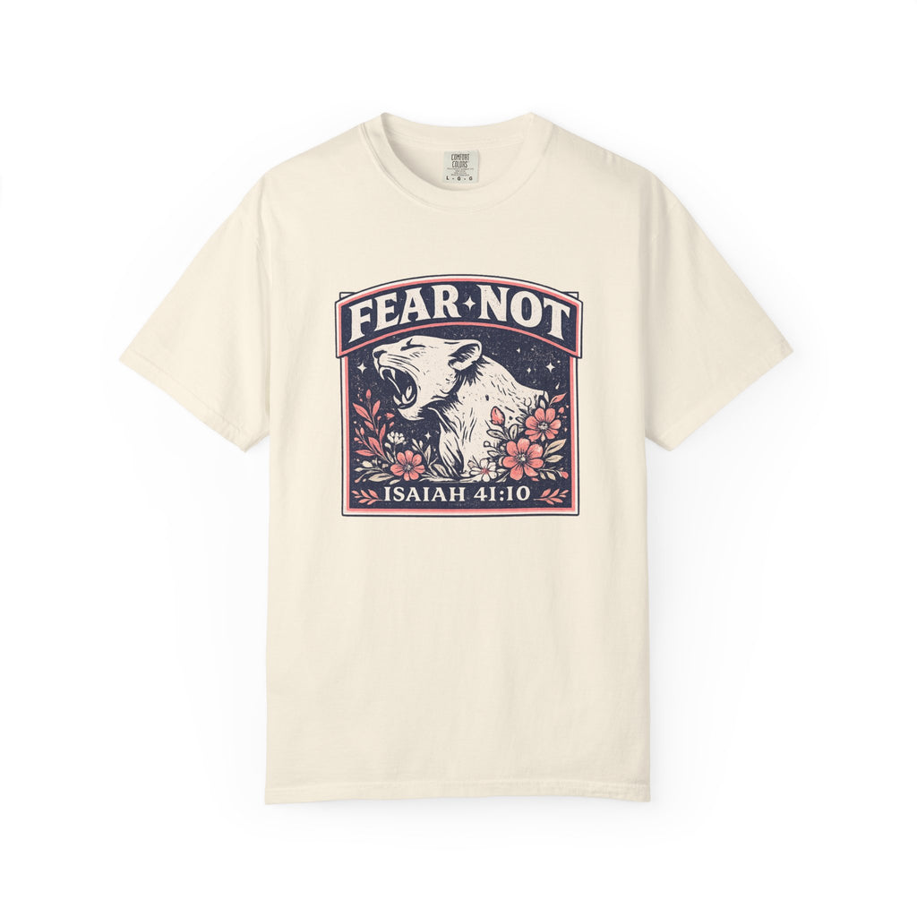Fear Not  T-Shirt