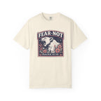 Fear Not  T-Shirt