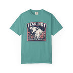 Fear Not  T-Shirt