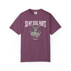 So My Soul Pants T-Shirt