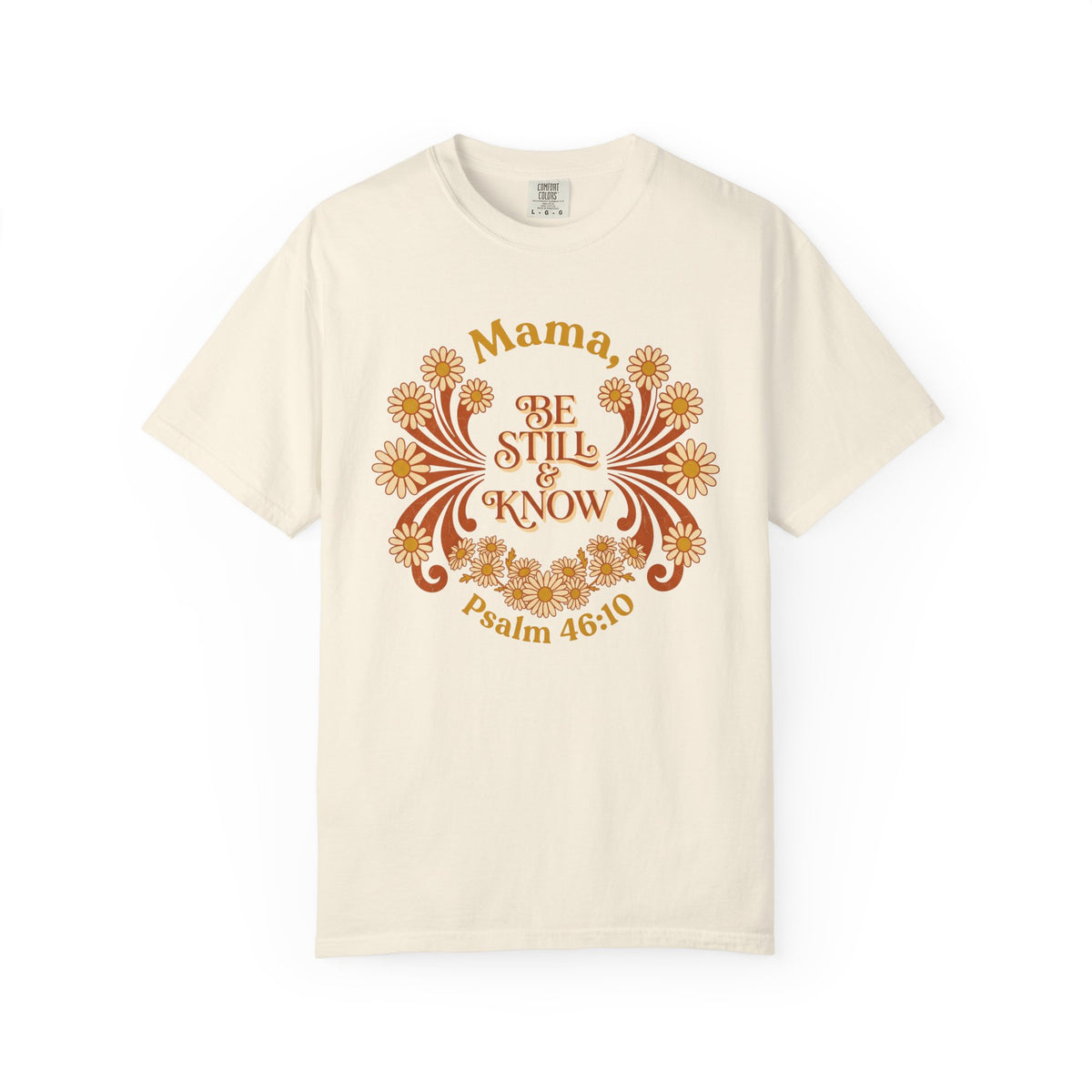 Mama Be Still T-Shirt