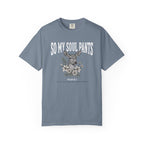 So My Soul Pants T-Shirt