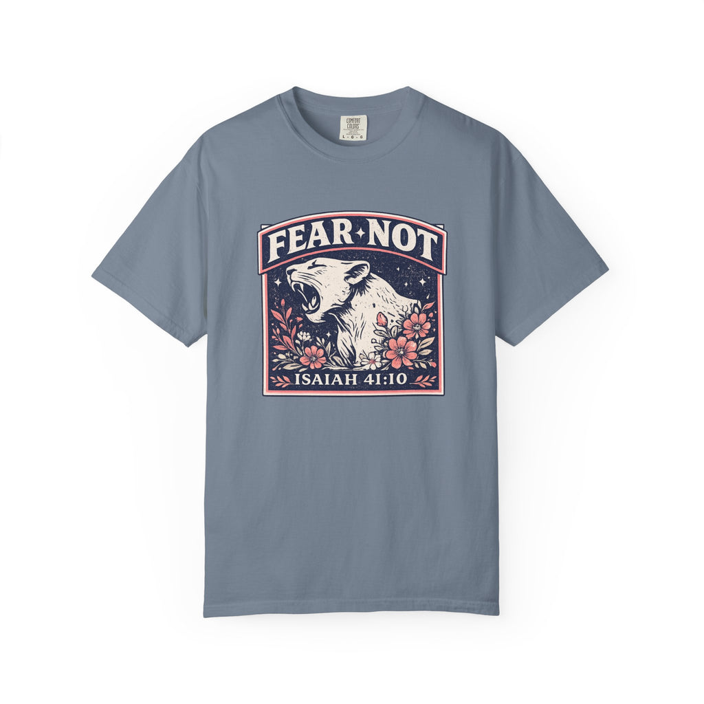 Fear Not  T-Shirt
